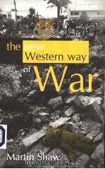 THE NEW WESTERN WAY OF WAR     PDF电子版封面  0745634117  MARTIN SHAW 