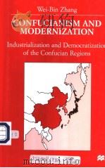 CONFUCIANISM AND MODERNIZATION  INDUSTRIALIZATION AND DEMOCRATIZATION OF THE CONFUCIAN REGIONS     PDF电子版封面  0333749669  WEI-BIN ZHANG 