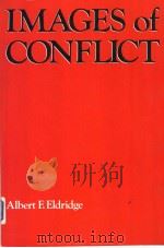IMAGES OF CONFLICT     PDF电子版封面  0312409249  ALBERT F. ELDRIDGE 
