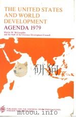 THE UNITED STATES AND WORLD DEVELOPMENT AGENDA 1979     PDF电子版封面    MARTIN M. MCLAUGHLIN 