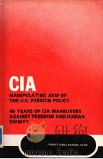 MANIPULATING ARM OF THE U.S. FOREIGN POLICY  40 YEARS OF CIA MANOEUVRES AGAINST FREEDOM AND HUMAN DI     PDF电子版封面    BY PANDIT SHEEL BHADRA YAJEE 