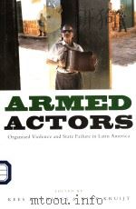 ARMED ACTORS  ORGANIZED VIOLENCE AND STATE FAILURE IN LATIN AMERICA     PDF电子版封面  184277445X   