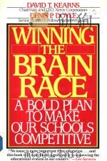 WINNING THE BRAIN RACE  A BOLD PLAN TO MAKE OUR SCHOOLS COMPETITIVE     PDF电子版封面  1558150021  DAVID T.LEARNS AND DENIS P.DOY 