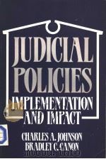 JUDICIAL POLICIES  IMPLEMENTATION AND IMPACT     PDF电子版封面  0871872846  CHARLES A. JOHNSON  BRADLEY C. 