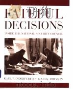 FATEFUL DECISIONS  INSIDE THE NATIONAL SECURITY COUNCIL     PDF电子版封面  0195159667  KARL F. INDERFURTH LOCH K. JOH 