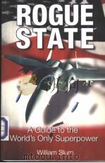 ROGUE STATE  A GUIDE TO THE WORLD'S ONLY SUPERPOWER     PDF电子版封面  1567511945  WILLIAM BLUM 