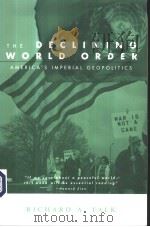 THE DECLINING WORLD ORDER  AMERICA'S IMPERIAL GEOPOLITICS     PDF电子版封面  041594693X  RICHARD A.FALK 