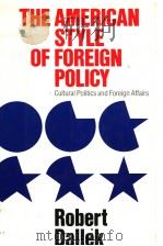 THE AMERICAN STYLE OF FOREIGN POLICY  CULTURAL POLITICS AND FOREIGN AFFAIRS（ PDF版）