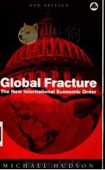 GLOBAL FRACTURE  THE NEW INTERNATIONAL ECONOMIC ORDER  NEW EDITION（ PDF版）