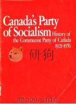 CANADA'S PARTY OF SOCIALISM  HISTORY OF THE COMMUNIST PARTY OF CANADA  1921-1976     PDF电子版封面  0919396461   