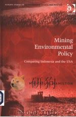 MINING ENVIRONMENTAL POLICY  COMPARING INDONESIA AND THE USA     PDF电子版封面  0754644936  MICHAEL S. HAMILTON 