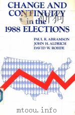 CHANGE AND CONTINUITY IN THE 1988 ELECTIONS     PDF电子版封面    PAUL R. ABRAMSON  JOHN H. ALDR 