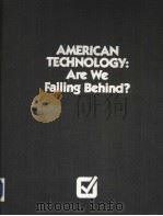 AMERICAN TECHNOLOGY: ARE WE FALLING BEHIND?     PDF电子版封面  0871966778   