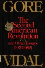 THE SECOND AMERICAN REVOLUTION  AND OTHER ESSAYS  1976-1982     PDF电子版封面  0394522656  GORE VIDAL 