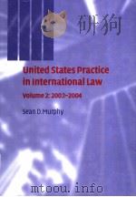 UNITED STATES PRACTICE IN INTERNATIONAL LAW VOLUME 2:2002-2004     PDF电子版封面  0521750717  SEAN D. MURPHY 