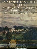 A SHORT HISTORY OF THE AMERICAN NATION  THIRD EDITION     PDF电子版封面  0060422718  JOHN A.GARRATY 