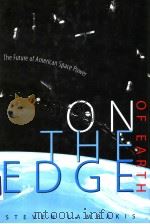 ON THE EDGE OF EARTH  THE FUTURE OF AMERICAN SPACE POWER     PDF电子版封面  0813121981  STEVEN LAMBAKIS 