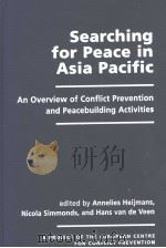 SEARCHING FOR PEACE IN ASIA PACIFIC  AN OVERVIEW OF CONFLICT PREVENTION AND PEACEBUILDING ACTIVITIES     PDF电子版封面  1588262146   