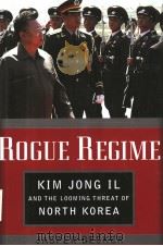ROGUE REGIME  KIM JONG IL AND THE LOOMING THREAT OF NORTH KOREA（ PDF版）