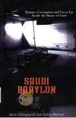 TORTURE CORRUPTION AND COVER-UP INSIDE THE HOUSE OF SAUD  SAUDI BABYLON     PDF电子版封面    MARK HOLLINGSWORTH WITH SANDY 