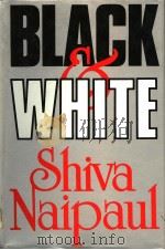 BLACK AND WHITE     PDF电子版封面    SHIVA NAIPAUL 