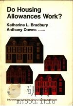 DO HOUSING ALLOWANCES WORK?     PDF电子版封面  0815710526  KATHARINE L.BRADBURY ANTHONY D 