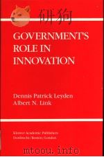 GOVERNMENT'S ROLE IN INNOVATION     PDF电子版封面    DENNIS PATRICK LEYDEN  ALBERT 