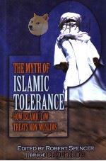 THE MYTH OF ISLAMIC TOLERANCE  HOW ISLAMIC LAW TREATS NON-MUSLIMS（ PDF版）