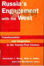 RUSSIA'S ENGAGEMENT WITH THE WEST  TRANSFORMATION AND INTEGRATION IN THE TWENTY-FIRST CENTURY（ PDF版）