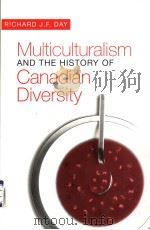 MULTICULTURALISM AND THE HISTORY OF CANADIAN DIVERSITY     PDF电子版封面  0802080758  RICHARD J.F. DAY 