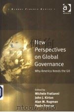 NEW PERSPCTIVES ON GLOBAL GOVERNANCE  WHY AMERICA NEEDS THE G8     PDF电子版封面  0754644774   