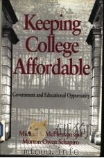KEEPING COLLEGE AFFORDABLE  GOVERNMENT AND EDUCATIONAL OPPORTUNITY     PDF电子版封面  0815756429   