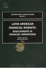 LATIN AMERICAN FINANCIAL MARKETS: DEVELOPMENTS IN FINANCIAL INNOVATIONS     PDF电子版封面  0762311630  HARVEY ARBELAEZ  REID WILLIAM 