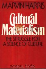 CULTURAL MATERIALISM: THE STRUGGLE FOR A SCIENCE OF CULTURE     PDF电子版封面  0394422400  MARVIN HARRIS 