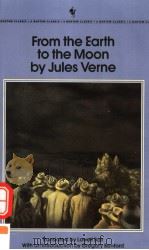 FROM THE EARTH TO THE MOON     PDF电子版封面  0553214209  JULES VERNE 