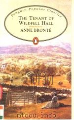 THE TENANT OF WILDFELL HALL     PDF电子版封面  0140620435  ANNE BRONTE 