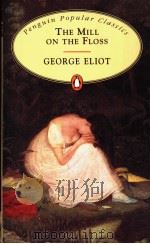 THE MILL ON THE FLOSS     PDF电子版封面    GEORGE ELIOT 
