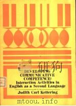 DEVELOPING COMMUNICATIVE COMPETENCE：INTERATION ACTIVITIES IN ENGLISH AS A SECOND LANGUAGE     PDF电子版封面     