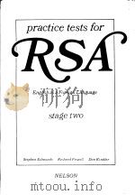 PRACTICE TESTS FOR RSA ENGLISH AS A FOREIGN LANGUAGE  STAGE TWO     PDF电子版封面     