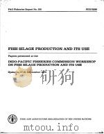 FAO FISHERIES REPORT NO.230  FISH SILAGE PRODUCTION AND ITS USE PAPERS PRESENTED AT THE INDO-PAICFIC（ PDF版）