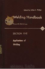 WELDING HANDBOOK  SECTION FIVE  FOURTH EDITION     PDF电子版封面    ARTHUR L.PHILLIPS 