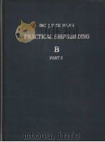 PRACTICAL SHIPBUILDING  B  RIGGING，EQUIPMENT AND OUTFIT OF SEAGOING SHIPS  PART 2     PDF电子版封面    ING.J.P.DE HAAN 
