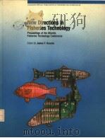 NEW DIRECTIONS IN FISHERIES TECHNOLOGY  PROCEEDINGS OF THE ATLANTIC FISHERIES TECHNOLOGY CONFERENCE（1986 PDF版）