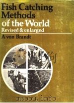REVISED AND ENLARGED FISH CATCHING METHODS OF THE WORLD     PDF电子版封面  0852380267  ANDRES VON BRANDT 