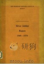 THE GRASSLAND RESEARCH INSTITUTE HURLEY SILVER JUBILEE REPORT  1949-1974（ PDF版）
