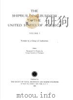 THE SHIPOBUILDING BUSINESS IN THE UNITED STATES OF AMERICA VOLUME 1   1948  PDF电子版封面     