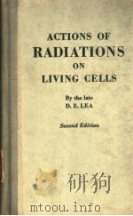 ACTIONS OF RADIATIONS ON LIVING CELLS  SECOND EDITION（ PDF版）