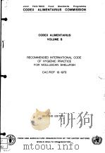 CODEX ALIMENTARIUS  VOLUME B  RECOMMENDED INTERNATIONAL CODE OF HYGIENIC PRACTICE FOR MOLLUSCAN SHEL     PDF电子版封面     