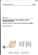 FAO FISHERIES REPORT NO.287  REPORT OF THE SECOND SESSION OF THE WORKING PARTY ON AQUACULTURE  ADVIS     PDF电子版封面  9251013632   