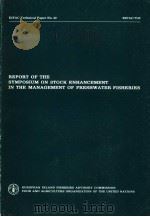 EIFAC TECHNICAL PAPER NO.42  REPORT OF THE SYMPOSIUM ON STOCK ENHANCEMENT IN THE MANAGEMENT OF FRESH（ PDF版）